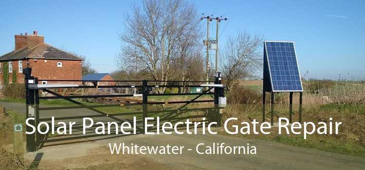 Solar Panel Electric Gate Repair Whitewater - California